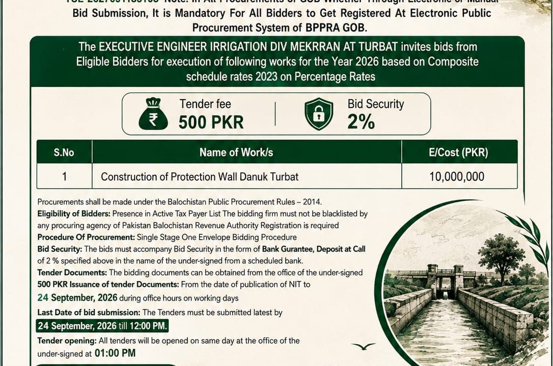 Government of Balochistan tender notice 2026 for construction of Protection Wall Danuk Turbat with estimated cost of PKR 10 million, 2 percent bid security, and submission deadline of 24 September 2026.